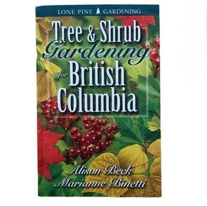 Tree & Shrub Gardening for British Columbia Book. Printed in Canada. Lone Pine